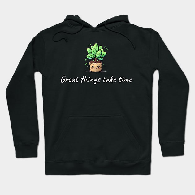 Great Things Take Time Sapling Hoodie by The Charming Corner